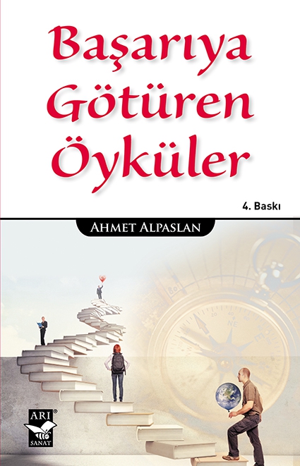 Başarıya Götüren Öyküler / Ahmet Alpaslan