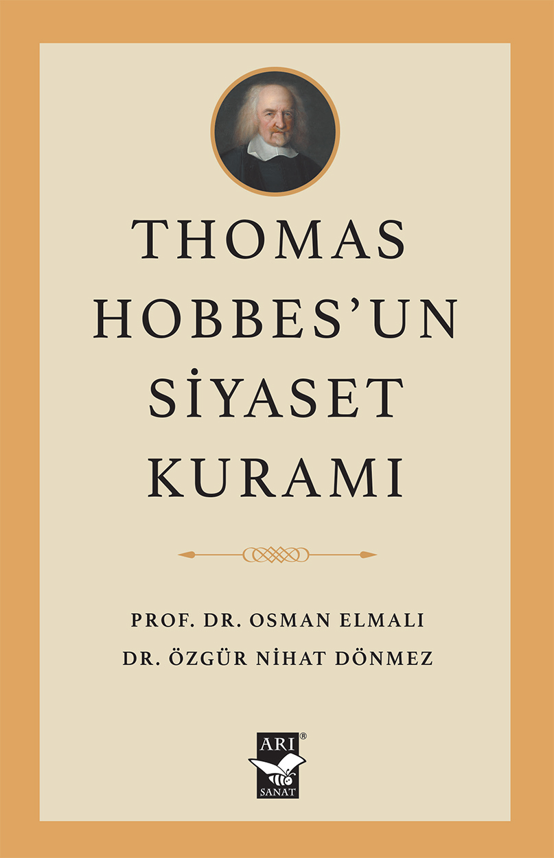 Thomas Hobbes’un Siyaset Kuramı / Prof. Dr. Osman Elmalı – Dr. Özgür Nihat Dönmez