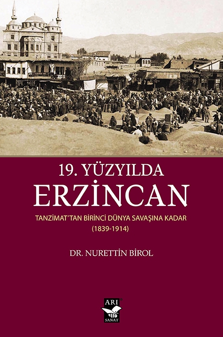 19.Yüzyılda Erzincan / Dr. Nurettin Birol