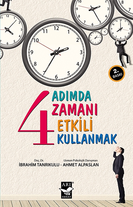 4 Adımda Zamanı Etkili Kullanmak / Ahmet Alpaslan - İbrahim Tanrıkulu