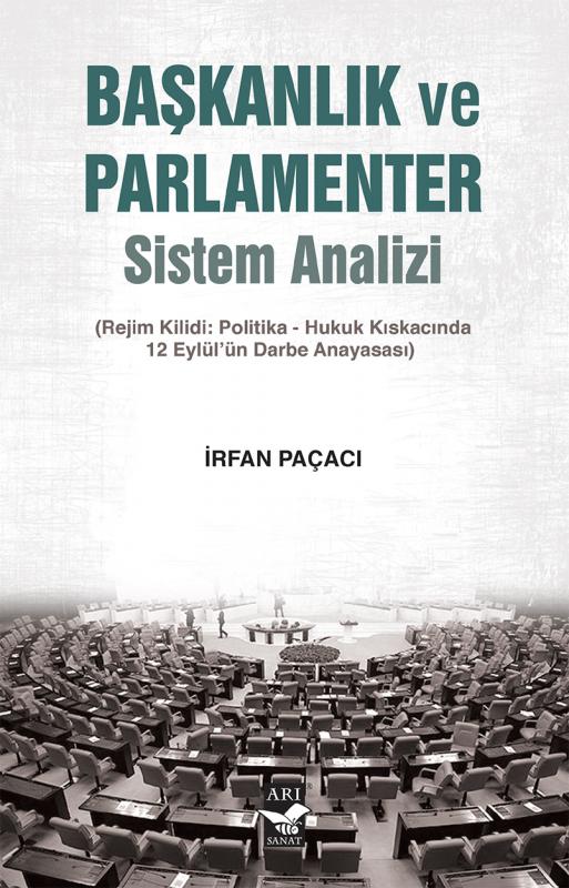 Başkanlık ve Parlamenter Sistem Analizi / İrfan Paçacı