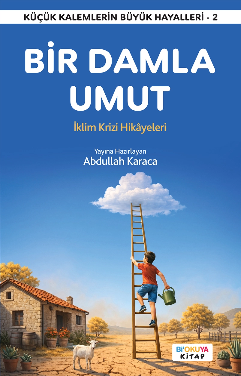 Bir Damla Umut  / Hazırlayan: Abdullah Karaca