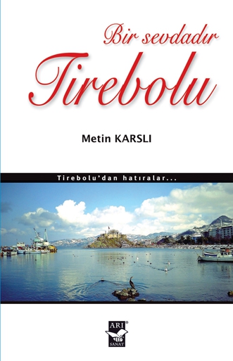 Bir Sevdadır Tirebolu / Metin Karslı