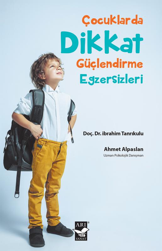 Çocuklarda Dikkat Güçlendirme Egzersizleri / Doç. Dr. İbrahim Tanrıkulu - Ahmet Alpaslan