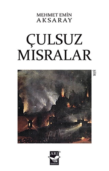 Çulsuz Mısralar / Mehmet Emin Aksaray