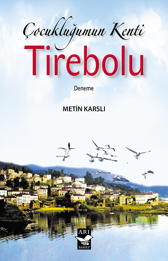 Çocukluğumun Kenti Tirebolu / Metin Karslı