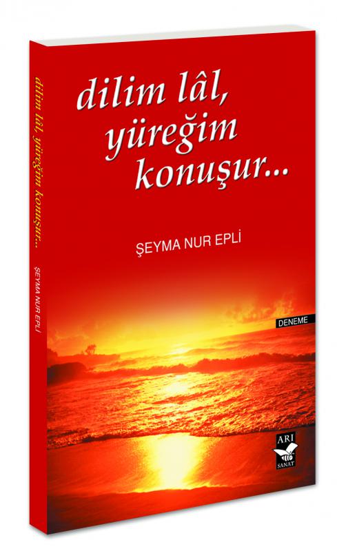 Dilim Lal Yüreğim Konuşur / Şeyma Nur Epli