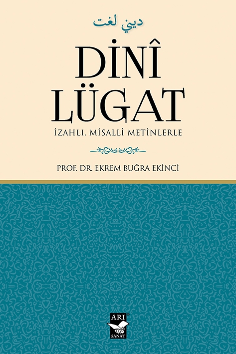 Dini Lügat -İzahlı Misalli Metinlerle / Prof. Dr. Ekrem Buğra Ekinci