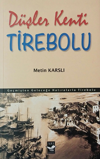 Düşler Kenti Tirebolu / Metin Karslı