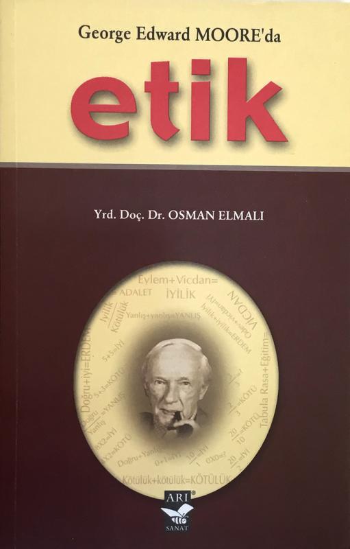 George Edward Mooreda Etik / Yrd. Doç. Dr. Osman Elmalı