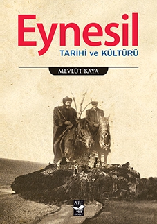 Eynesil Tarihi ve Kültürü / Mevlüt Kaya