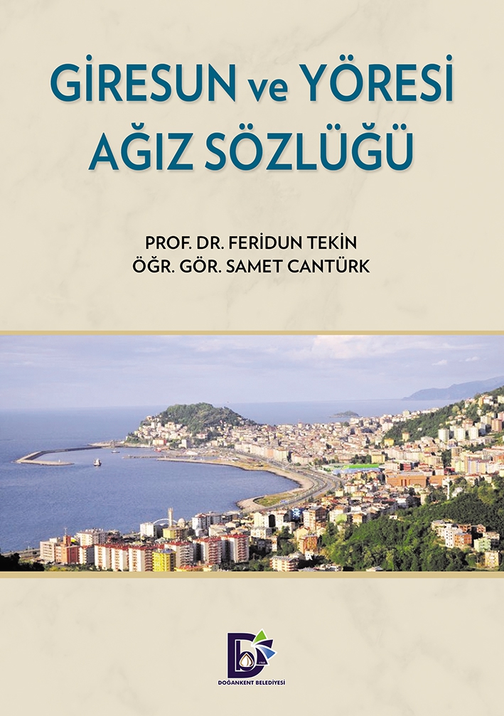 Giresun ve Yöresi Ağız Sözlüğü / Prof. Dr. Feridun Tekin - Samet Cantürk
