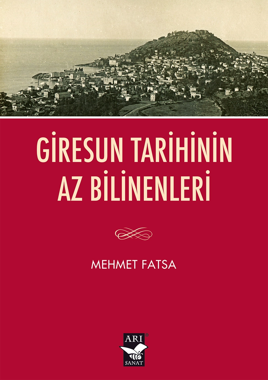 Giresun Tarihinin Az Bilinenleri / Mehmet Fatsa