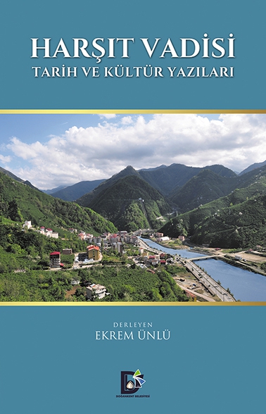 Harşıt Vadisi Tarih ve Kültür Yazıları / Ekrem Ünlü