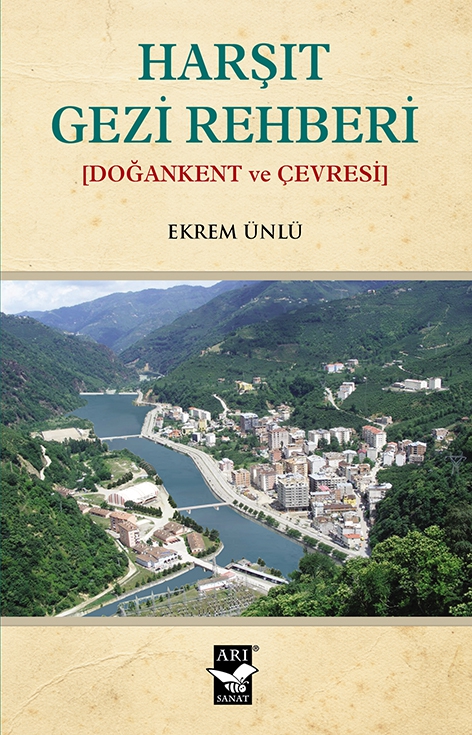 Harşıt Gezi Rehberi -Doğankent ve Çevresi / Ekrem Ünlü