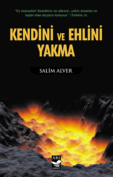 Kendini ve Ehlini Yakma / Salim Alver
