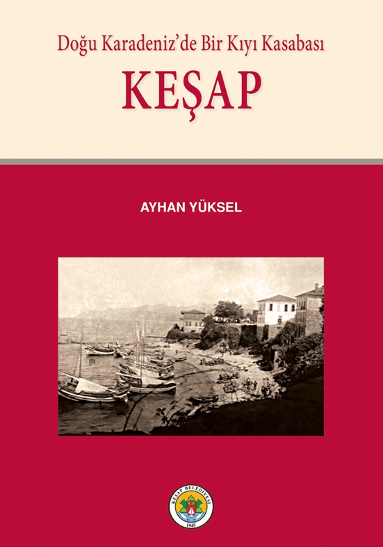 Keşap -Doğu Karadenizde Bir Kıyı Kasabası / Ayhan Yüksel