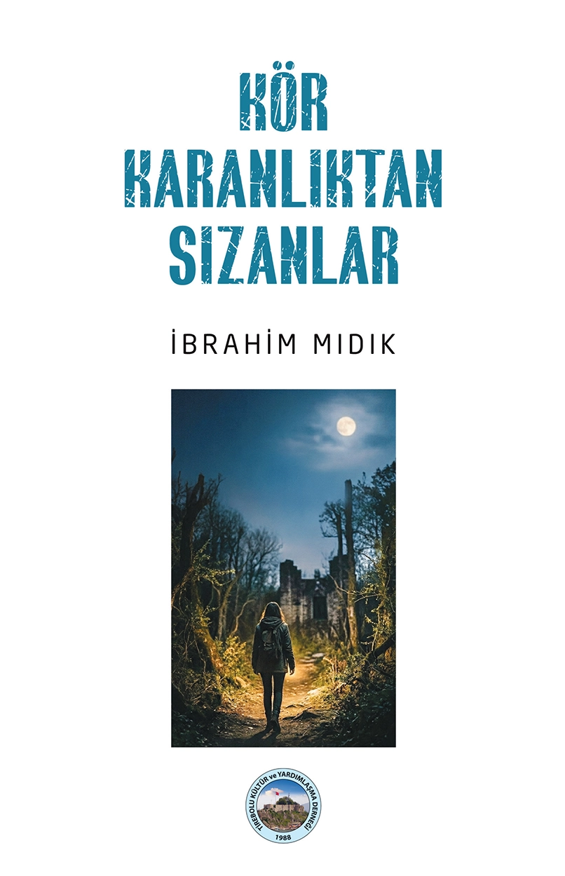 Kör Karanlıktan Sızanlar / İbrahim Mıdık