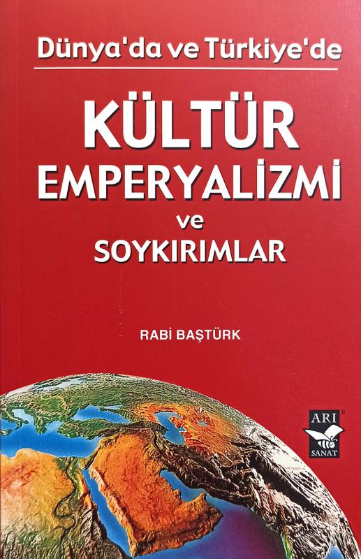 Kültür Emperyalizmi ve Soykırımlar / Rabi Baştürk