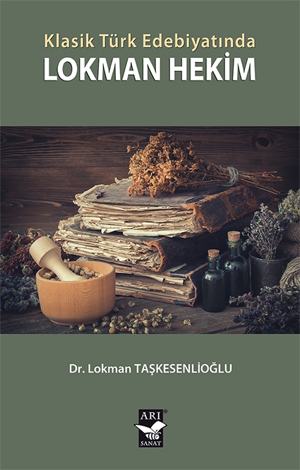Klasik Türk Edebiyatında Lokman Hekim / Dr. Lokman Taşkesenlioğlu