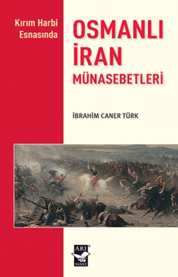 Osmanlı-İran Münasebetleri / İbrahim Caner Türk