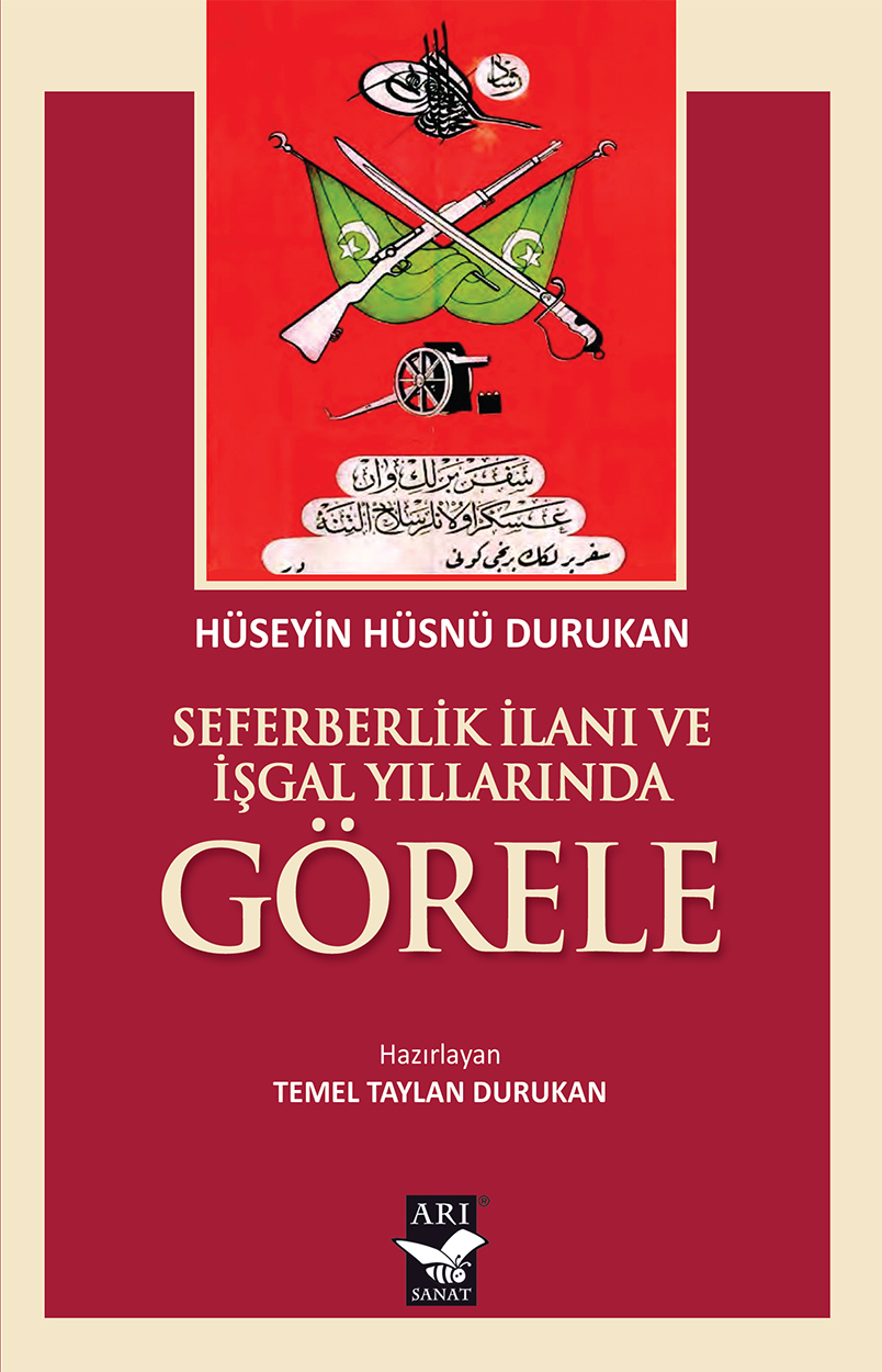 Seferberlik İlanı ve İşgal Yıllarında Görele  / ﻿Hazırlayan: Temel Taylan Durukan