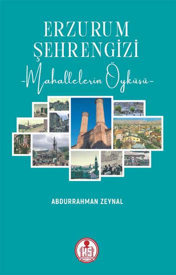 Erzurum Şehrengizi  -Mahallelerin Öyküsü-