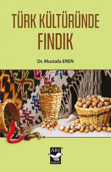 Türk Kültüründe Fındık / Mustafa Eren