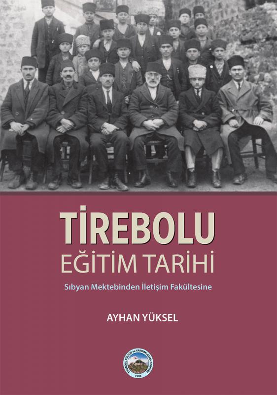 Tirebolu Eğitim Tarihi -Sıbyan Mektebinden İletişim Fakültesine / Ayhan Yüksel