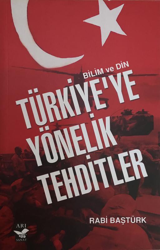 Türkiyeye Yönelik Tehditler / Rabi Baştürk