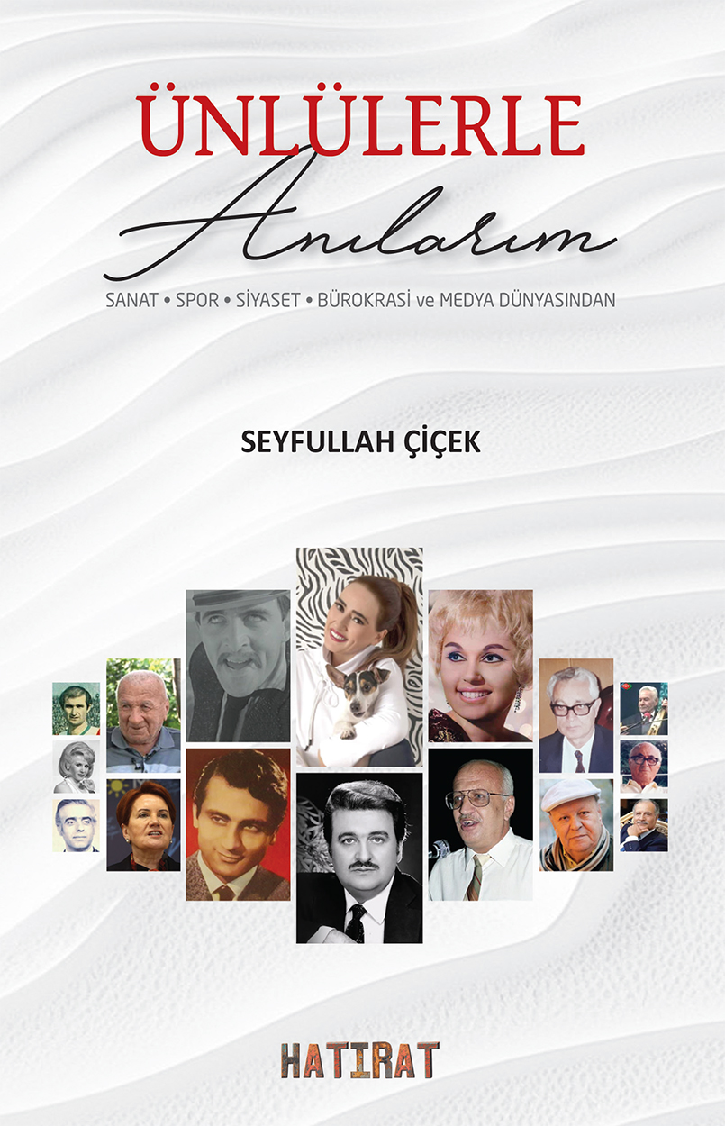 Ünlülerle Anılarım / Seyfullah Çiçek